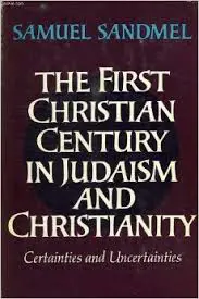 First Christian Century in Judaism and Christianity: Certainties and Uncertainties
