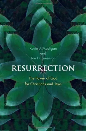 Resurrection: The Power of God for Christians and Jews