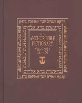 The Anchor Yale Bible Dictionary, K-N: Volume 4 