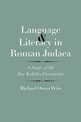 Language and Literacy in Roman Judaea: A Study of the Bar Kokhba Documents