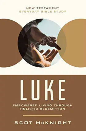 Luke: Empowered Living Through Holistic Redemption