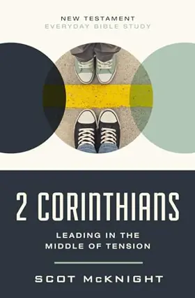 2 Corinthians: Leading in the Middle of Tension
