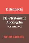 New Testament Apocrypha: Volume One: Gospels and Related Writings