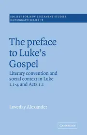 The Preface to Luke's Gospel: Literary convention and social context in Luke 1:1-4 and Acts 1:1