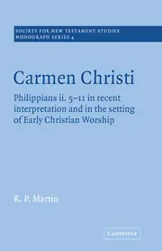 Carmen Christi: Philippians ii. 5-11 in recent interpretation and in the setting of early Christian worship