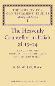 The Heavenly Counsellor in Isaiah xl 13-14: A Study of the Sources of the Theology of Deutero-Isaiah