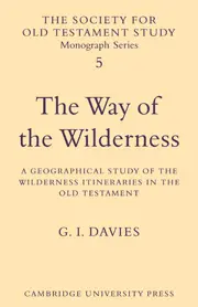 The Way of the Wilderness A Geographical Study of the Wilderness Itineraries in the Old Testament
