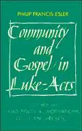 Community and Gospel in Luke-Acts: The Social and Political Motivations of Lucan