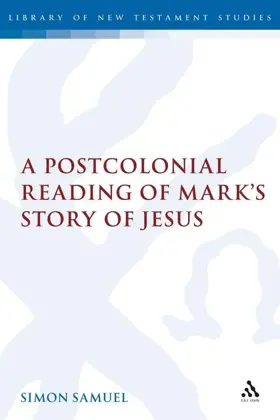 A Postcolonial Reading of Mark's Story of Jesus
