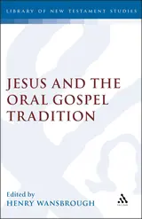 Jesus and the Oral Gospel Tradition