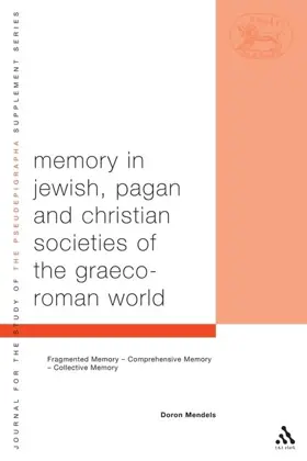 Memory in Jewish, Pagan and Christian Societies of the Graeco-Roman World
