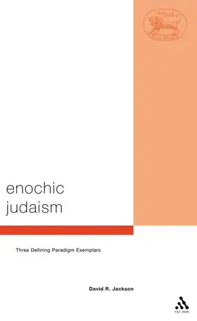 Enochic Judaism: Three Defining Paradigm Exemplars