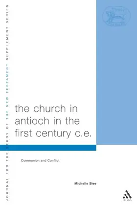 The Church in Antioch in the First Century CE: Communion and Conflict