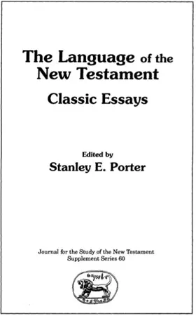 The Language of the Greek New Testament: Classic Essays