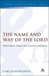 The Name and Way of the Lord: Old Testament Themes, New Testament Christology