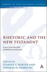 Rhetoric and the New Testament: Essays from the 1992 Heidelberg Conference
