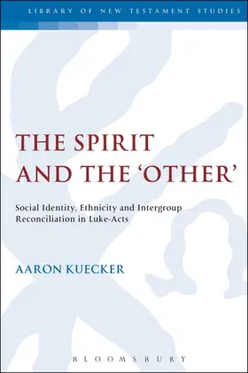 The Spirit and the 'Other': Social Identity, Ethnicity and Intergroup Reconciliation in Luke-Acts