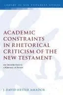 Academic Constraints in Rhetorical Criticism of the New Testament: An Introduction to a Rhetoric of Power