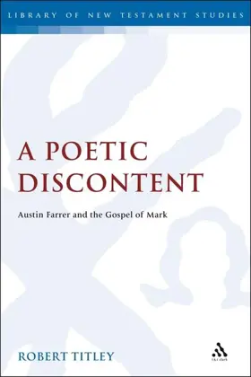 A Poetic Discontent: Austin Farrer and the Gospel of Mark