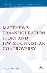 Matthew's Transfiguration Story and Jewish-Christian Controversy