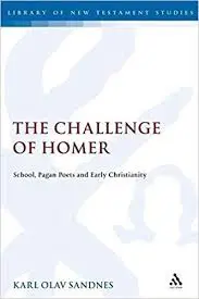 The Challenge of Homer: School, Pagan Poets and Early Christianity