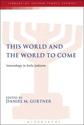 This World and the World to Come: Soteriology in Early Judaism