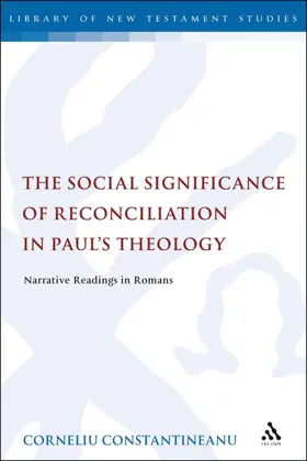 The Social Significance of Reconciliation in Paul's Theology: Narrative Readings in Romans