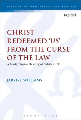 Christ Redeemed 'Us' from the Curse of the Law: A Martyrological Reading of Galatians 3:13