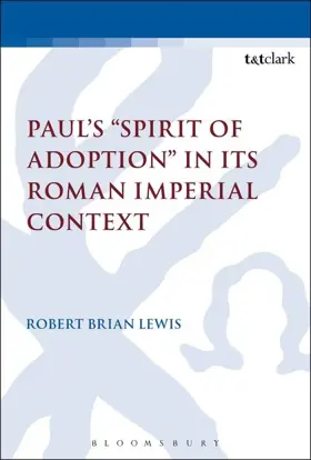 Paul's 'Spirit of Adoption' in its Roman Imperial Context