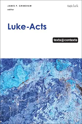 Luke-Acts: Texts @ Contexts