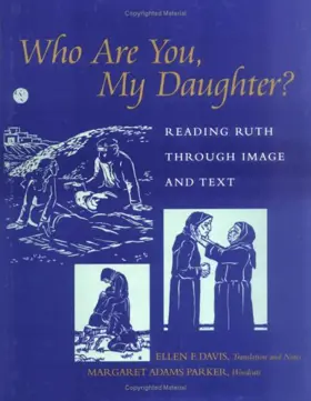 Who Are You, My Daughter: Reading Ruth Through Image and Text