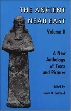Ancient Near East: Volume 2: A New Anthology of Texts and Pictures (Princeton Studies on the Near East)