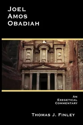 Joel, Amos, Obadiah: An Exegetical Commentary