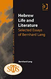 Hebrew Life and Literature: Selected Essays of Bernhard Lang  