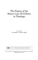 The Papers of the Henry Luce III Fellows in Theology: Volume 3 (Series in Theological Scholarship and Research)