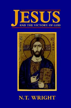 Jesus and the Victory of God (Christian Origins and the Question of God: Volume 2)