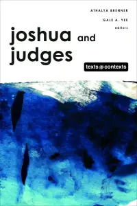 Joshua and Judges: Texts @ Contexts