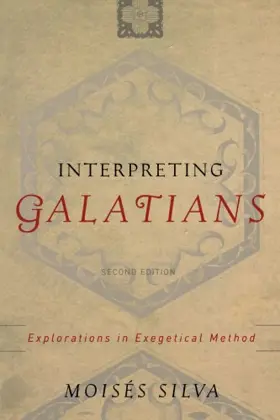 Interpreting Galatians: Explorations in Exegetical Method