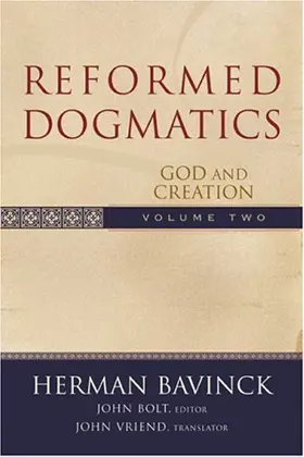 Reformed Dogmatics: Vol. 2: God and Creation