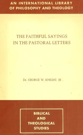 The Faithful Sayings in the Pastoral Letters 