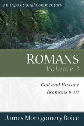 Romans: Volume 3: God and History: Chapters 9-11