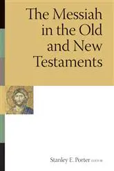 The Messiah in the Old and New Testaments