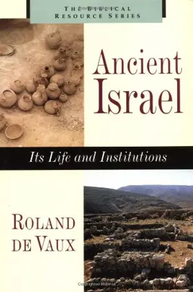 Ancient Israel: Its Life and Institutions (Biblical Resource Series)