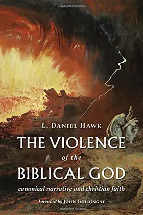 The Violence of the Biblical God: Canonical Narrative and Christian Faith