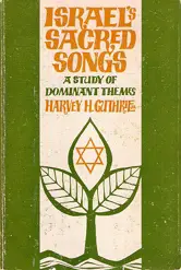 Israel's Sacred Songs: A Study of Dominant Themes