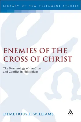 Enemies of the Cross of Christ: The Terminology of the Cross and Conflict in Philippians