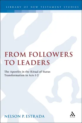 From Followers to Leaders: The Apostles in the Ritual Status Transformation in Acts 1-2
