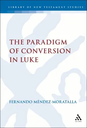 The Paradigm of Conversion in Luke