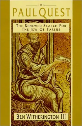 The Paul Quest: The Renewed Search for the Jew of Tarsus