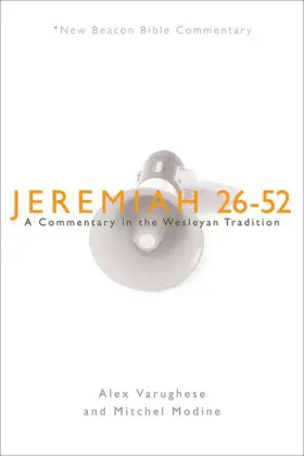 Jeremiah 26–52: A Commentary in the Wesleyan Tradition